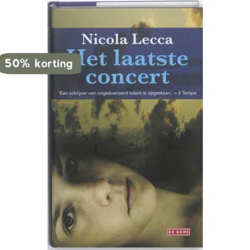 Het laatste concert 9789044513820 Nicola Lecca, Verzenden, Nicola Lecca