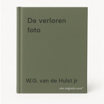 De verloren foto 9789026644535 W.G. van de Hulst jr, Verzenden, Gelezen, W.G. van de Hulst jr