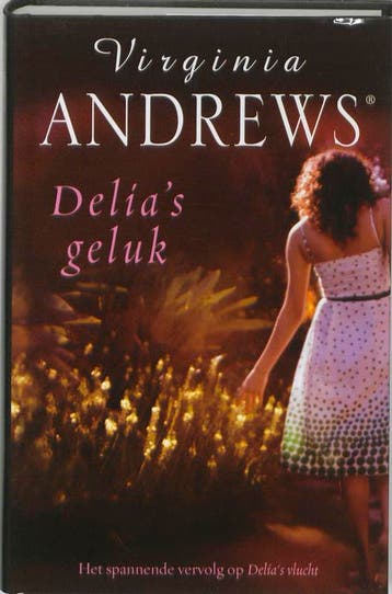 Delias geluk / Delia 9789032512040 Viginia Andrews, Verzenden, Viginia Andrews