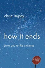 How It Ends - From You to the Universe 9780393069853, Verzenden, Chris Impey