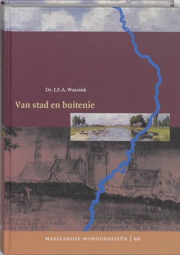 Van stad en buitenie / Maaslandse Monografieën / 68, Verzenden, J.F.A. Wassink