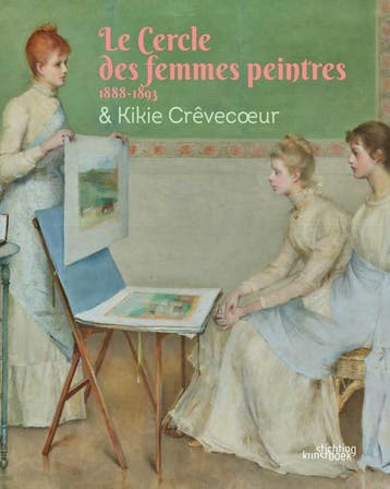 Le Cercle Des Femmes Peintres Ft Kikie Crèvecœur |  | Nieuw, Verzenden