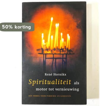 Spiritualiteit als motor tot vernieuwing 9789043505000, Verzenden, Zo goed als nieuw, René Hornikx