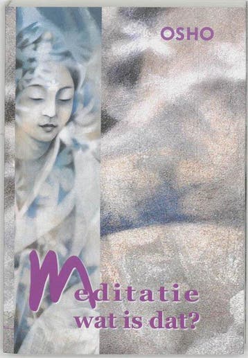 Meditatie wat is dat? - Osho (Bhagwan Shree Rajneesh) - 9789, Verzenden, Nieuw