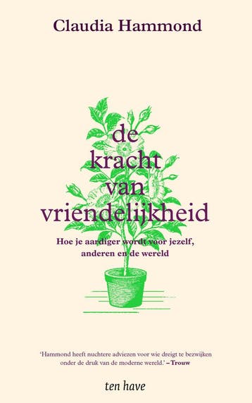 De kracht van vriendelijkheid 9789025912376 Claudia Hammond, Boeken, Verzenden, Zo goed als nieuw, Claudia Hammond