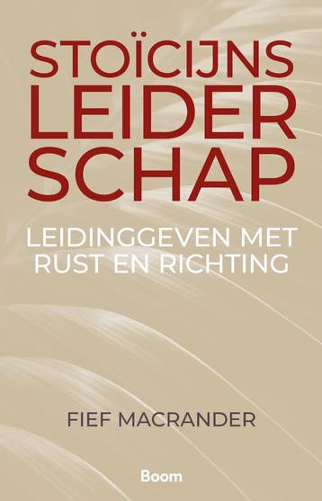 Stoïcijns leiderschap 9789024470082 Fief Macrander, Verzenden, Fief Macrander