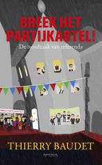Breek het partijkartel! 9789044633689 Thierry Baudet, Verzenden, Thierry Baudet