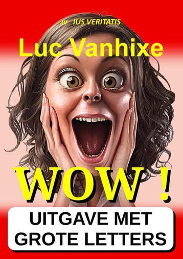Wow ! - Extra Grote Letter Uitgave | Luc Vanhixe | Nieuw, Verzenden, Nieuw, Luc Vanhixe