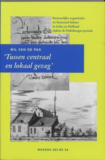 Tussen centraal en lokaal gezag / Werken Gelre / 58, Verzenden, W.J.H.M. van de Pas
