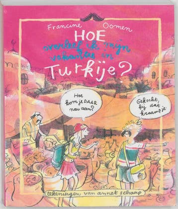 Hoe overleef ik mijn vakantie in Turkije ? 9789026998928, Verzenden, Gelezen, Francine Oomen