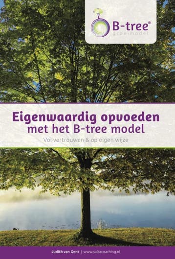 Eigenwaardig opvoeden met het B-tree model 9789082536409, Boeken, Verzenden, Zo goed als nieuw, Judith van Gent