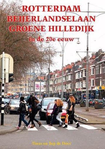 Rotterdam Beijerlandselaan Groene Hilledijk in de 20e eeuw, Verzenden, Tinus de Does