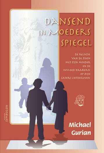 Dansend in moeders spiegel 9789074899529 Michael Gurian, Verzenden, Michael Gurian
