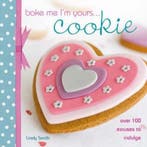 Bake Me Im Yours... Cookie 9780715329269 Lindy Smith, Verzenden, Zo goed als nieuw, Lindy Smith