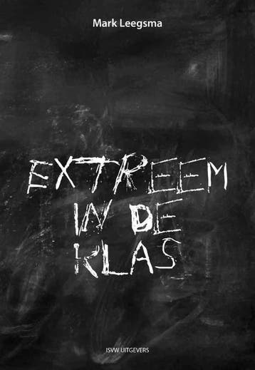 Extreem in de klas 9789491693939 Mark Leegsma, Verzenden, Mark Leegsma