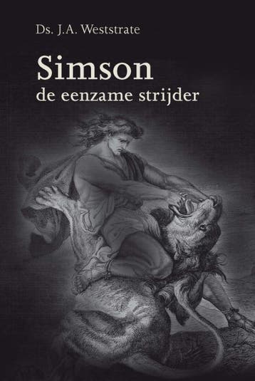 Simson, de nazireeër Gods 9789462780743 J.A. Weststrate, Verzenden, Gelezen, J.A. Weststrate