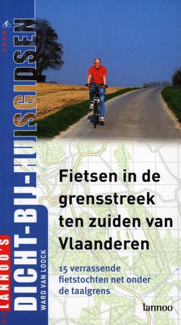 Fietsen in de grensstreek ten zuiden van Vlaanderen / DICHT, Verzenden, W. van Loock