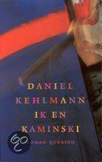 Ik en Kaminski 9789021470146 Daniel Kehlmann, Verzenden, Gelezen, Daniel Kehlmann