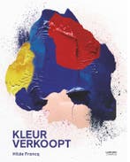 Kleur verkoopt 9789401429313 Hilde Francq, Boeken, Verzenden, Zo goed als nieuw, Hilde Francq