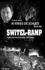 Ik kreeg de schuld van de Switel-ramp 9789079592395, Verzenden, Luk Serré