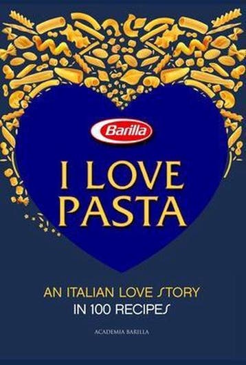 I Love Pasta 9781627100878 Academia Barilla, Verzenden, Zo goed als nieuw, Academia Barilla