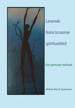 Levende Franciscaanse spiritualiteit 9789089720597, Verzenden, Gelezen, Willem Marie Speelman