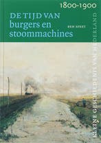 Tijd van burgers en stoommachines (1800-1900) / Kleine, Boeken, Geschiedenis | Nationaal, Verzenden, Gelezen, B.M.J. Speet
