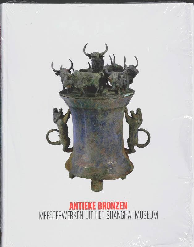 Antieke Bronzen meesterwerken uit het Shanghai Museum, Boeken, Kunst en Cultuur | Beeldend, Zo goed als nieuw, Verzenden