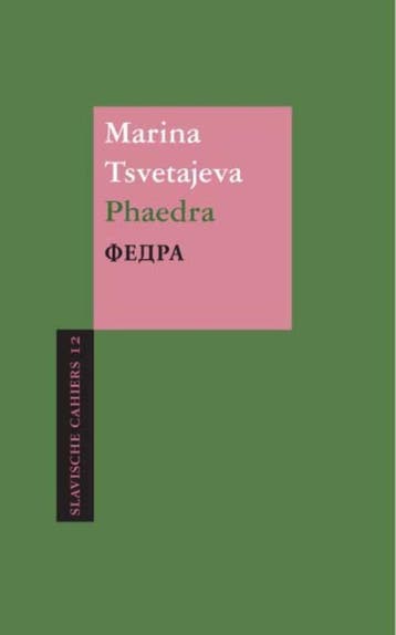 Phaedra / Slavische Cahiers / 12 9789061433620, Verzenden, Marina Tsvetajeva