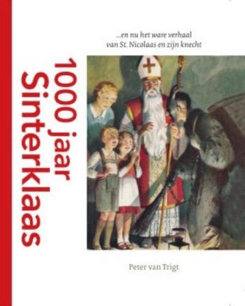 1000 jaar Sinterklaas ... en nu het ware verhaal van St., Verzenden, Peter van Trigt