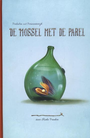 De mossel met de parel / Verhalen uit Verwonderrijk / 3, Verzenden, Rieks Veenker