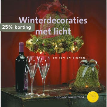 Winterdecoraties met licht 9789021334059 C. Slingerland, Verzenden, C. Slingerland