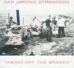 Sad Among Strangers - Taking Off The Brakes, Cd's en Dvd's, Vinyl | Pop, Verzenden, Gebruikt