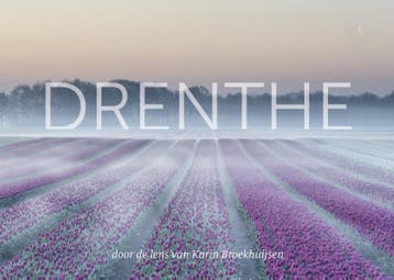 Drenthe 9789023257387 Karin Broekhuijsen, Boeken, Kunst en Cultuur | Fotografie en Design, Verzenden, Zo goed als nieuw, Karin Broekhuijsen