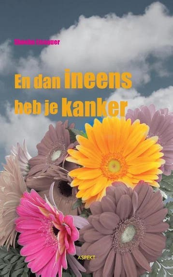 En dan ineens heb je kanker 9789461532749 Shosha Lissauer, Boeken, Verzenden, Zo goed als nieuw, Shosha Lissauer
