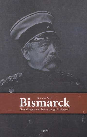 Bismarck 9789461534309 Ger van Aalst, Boeken, Verzenden, Gelezen, Ger van Aalst