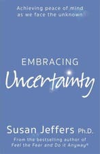 Embracing Uncertainty 9780340830222 Susan Jeffers, Boeken, Verzenden, Gelezen, Susan Jeffers