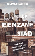 De eenzame stad 9789023494584 Olivia Laing, Verzenden, Olivia Laing