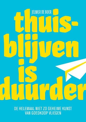 Thuisblijven is duurder 9789082808902 Jelmer de Boer, Verzenden, Gelezen, Jelmer de Boer