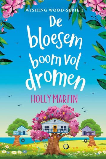 Wishing Wood 1 - De bloesemboom vol dromen (9789020551693), Verzenden, Nieuw