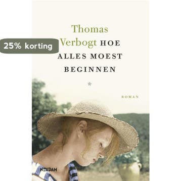 Hoe alles moest beginnen 9789046822906 Thomas Verbogt, Verzenden, Zo goed als nieuw, Thomas Verbogt