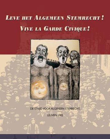 LEVE HET ALGEMEEN STEMRECHT! VIVE LA GARDE CIVIQUE!, Boeken, Verzenden, Zo goed als nieuw, HOEKX R. HEYRMAN P.