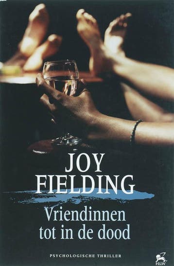 Vriendinnen tot in de dood 9789047500315 Joy Fielding, Boeken, Verzenden, Gelezen, Joy Fielding