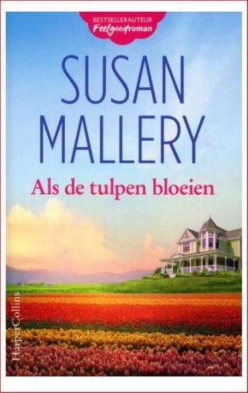 Als de tulpen bloeien 9789402705843 Susan Mallery, Boeken, Verzenden, Gelezen, Susan Mallery