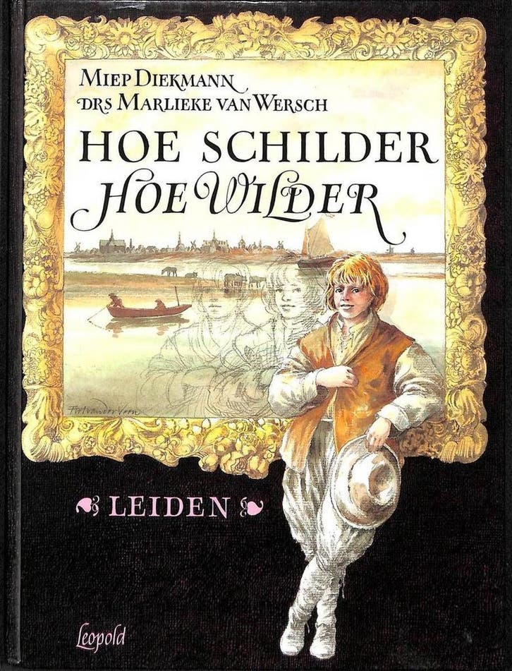 HOE SCHILDER HOE WILDER LEIDEN 9789025847883 Miep Diekmann, Boeken, Kinderboeken | Jeugd | 10 tot 12 jaar, Zo goed als nieuw, Verzenden