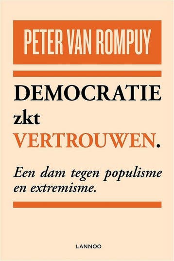 Democratie zkt vertrouwen 9789401444712 Peter Van Rompuy, Verzenden, Zo goed als nieuw, Peter Van Rompuy