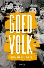 Goed volk 9789044628654 Teun van de Keuken, Verzenden, Teun van de Keuken