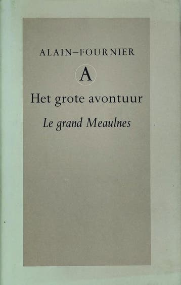 Het grote avontuur Le grand Meaulnes / Grote belletrie serie, Verzenden, Gelezen, Alain-Fournier
