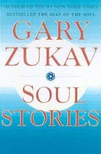 Soul Stories 9780743204071 Gary Zukav, Verzenden, Zo goed als nieuw, Gary Zukav