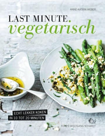 Last Minute vegetarisch 9789462502161 Anne-Katrin Weber, Verzenden, Anne-Katrin Weber
